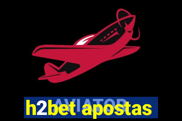 h2bet apostas